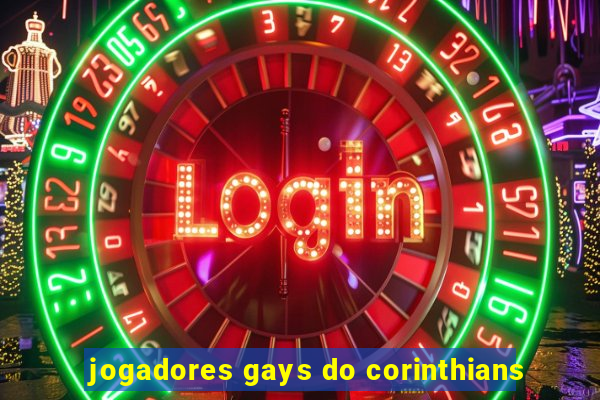 jogadores gays do corinthians